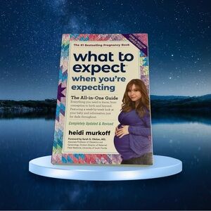 What to Expect When You Are Expecting By Heidi Murkoff - The All-in-One Guide